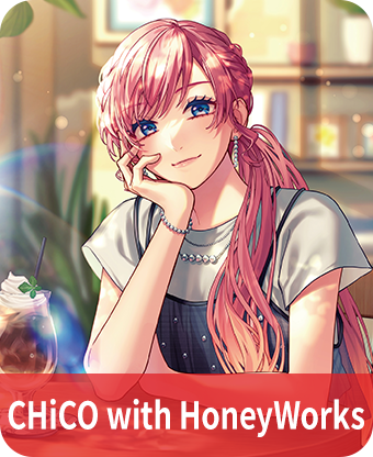 CHiCO with HoneyWorks
